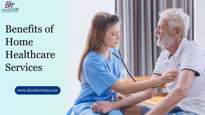 Benefits of Home Healthcare Services