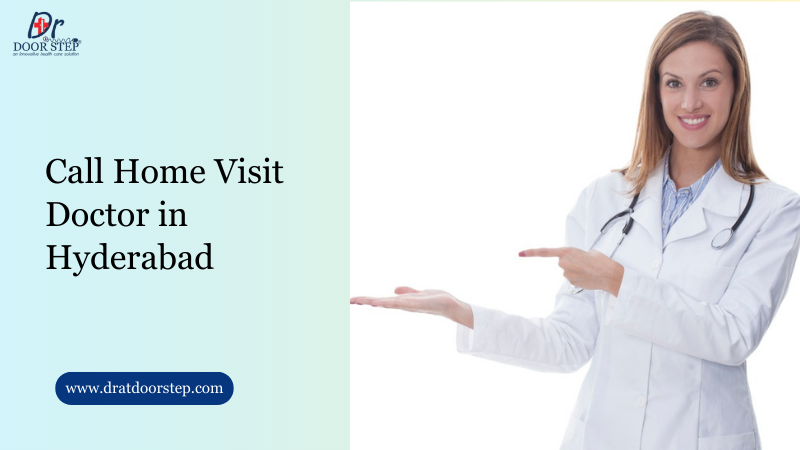 Call Home Visit Doctor in Hyderabad (1)