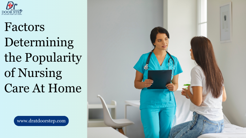 Factors Determining the Popularity of Nursing Care At Home