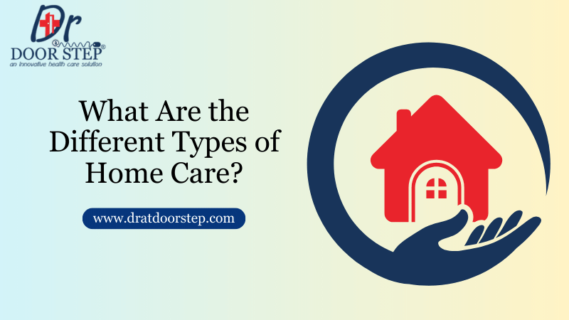 What Are the Different Types of Home Care?