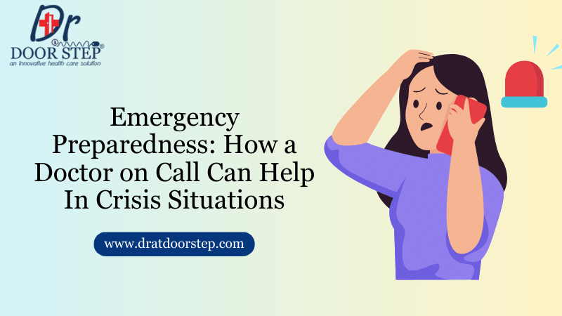 Emergency Preparedness: How a Doctor on Call Can Help In Crisis Situations